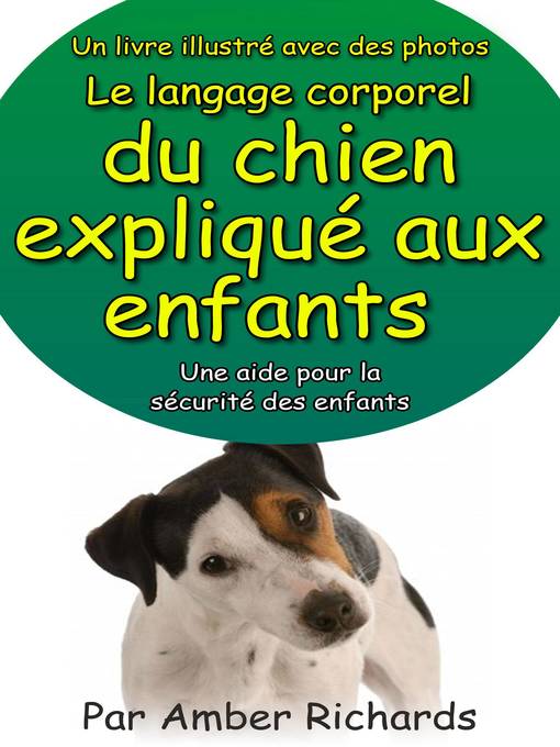 Title details for Un livre illustré avec des photos Le langage corporel du chien expliqué aux enfants by Amber Richards - Available